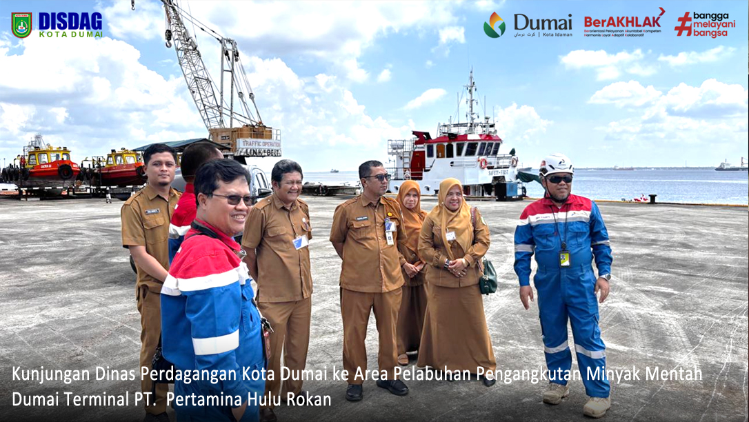Kunjungan Kerja Dinas Perdagangan Kota Dumai terkait Pengangkutan Minyak Mentah dari Dumai Terminal PT Pertamina Hulu Rokan